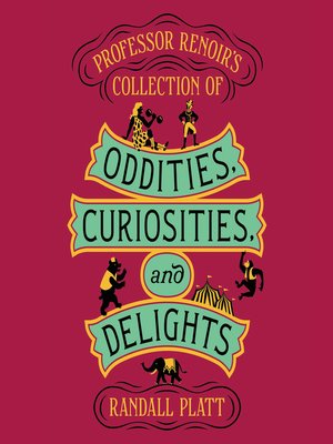 cover image of Professor Renoir's Collection of Oddities, Curiosities, and Delights